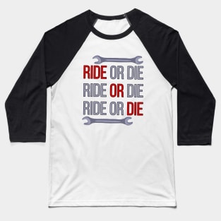 Ride or Die Baseball T-Shirt